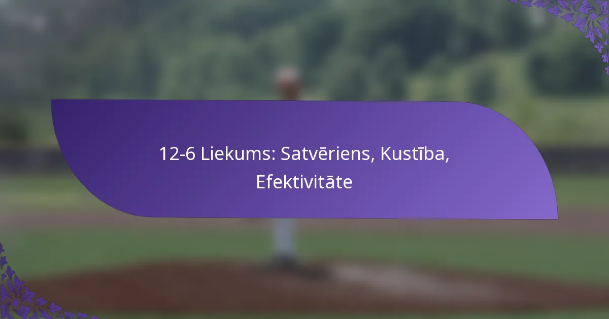 12-6 Liekums: Satvēriens, Kustība, Efektivitāte