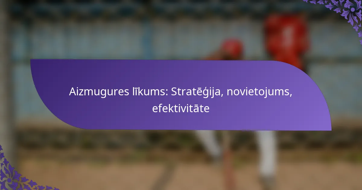 Aizmugures līkums: Stratēģija, novietojums, efektivitāte