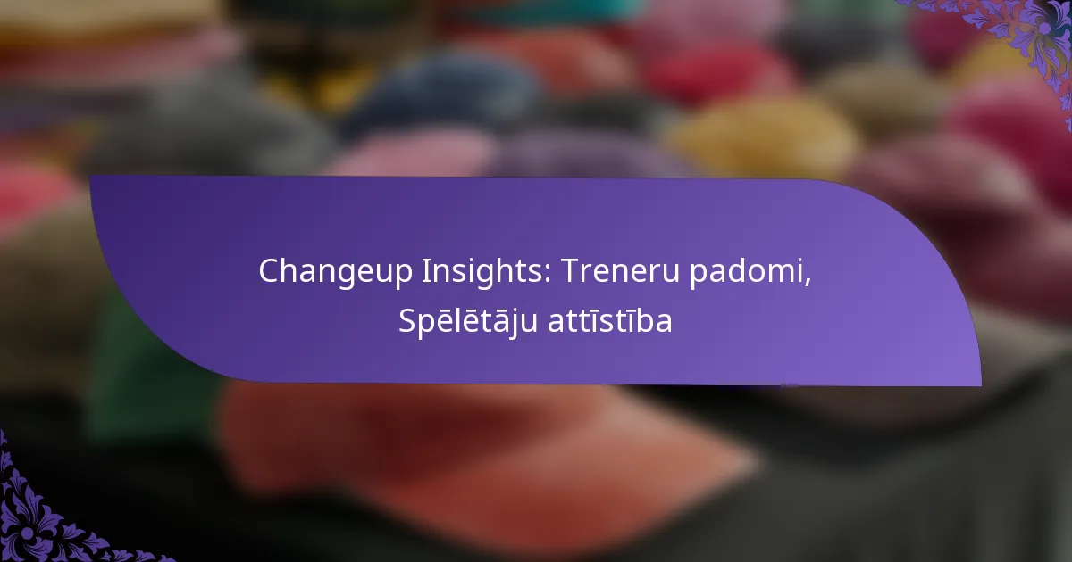 Changeup Insights: Treneru padomi, Spēlētāju attīstība