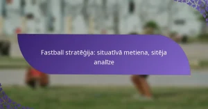 Fastball stratēģija: situatīvā metiena, sitēja analīze