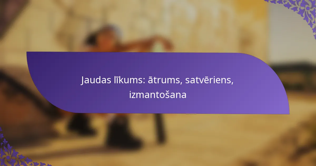 Jaudas līkums: ātrums, satvēriens, izmantošana