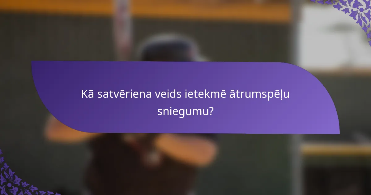 Kā satvēriena veids ietekmē ātrumspēļu sniegumu?