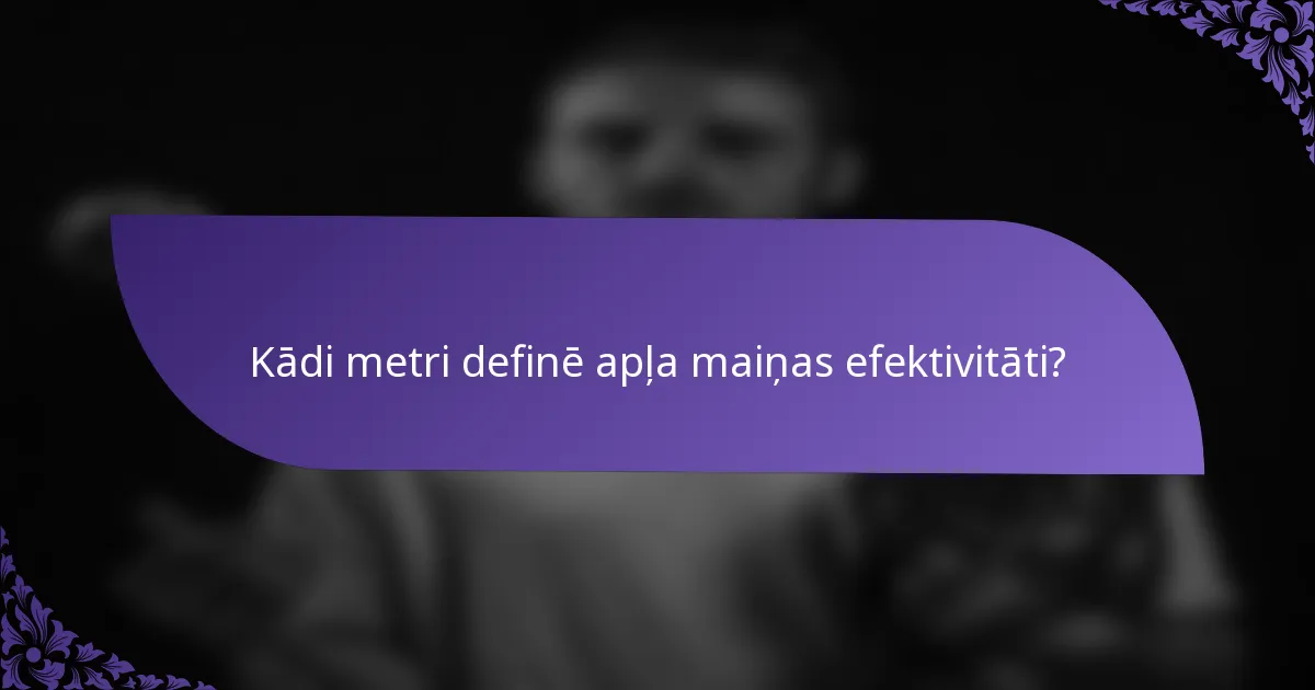Kādi metri definē apļa maiņas efektivitāti?