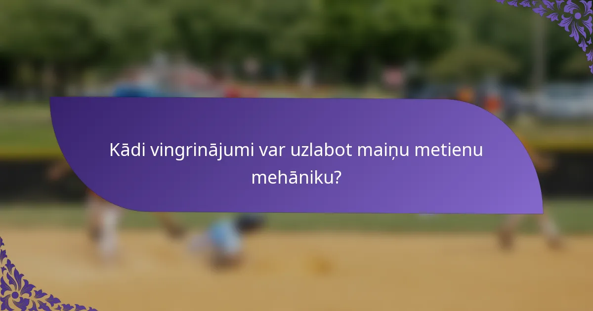 Kādi vingrinājumi var uzlabot maiņu metienu mehāniku?