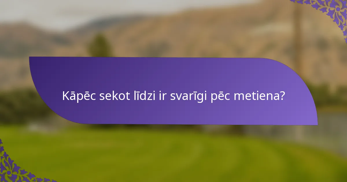 Kāpēc sekot līdzi ir svarīgi pēc metiena?