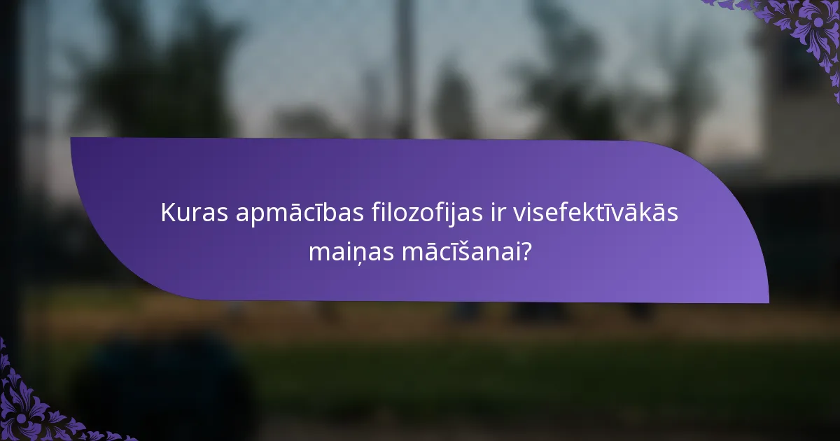 Kuras apmācības filozofijas ir visefektīvākās maiņas mācīšanai?