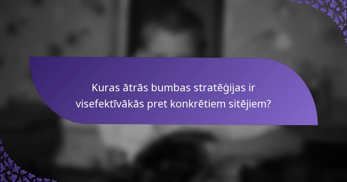 Kuras ātrās bumbas stratēģijas ir visefektīvākās pret konkrētiem sitējiem?