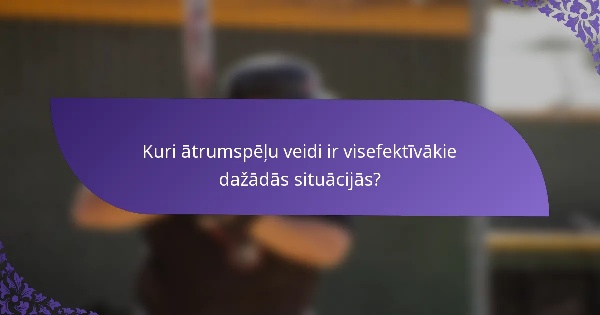 Kuri ātrumspēļu veidi ir visefektīvākie dažādās situācijās?