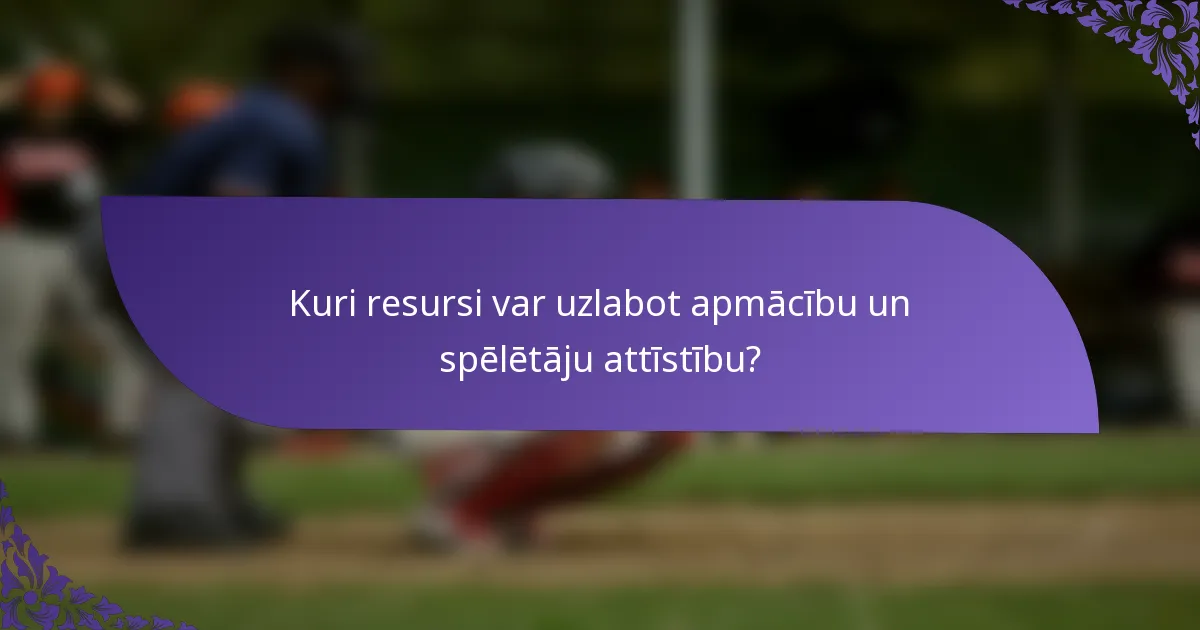 Kuri resursi var uzlabot apmācību un spēlētāju attīstību?